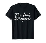 Vintage The Hair Whisperer Hairdresser Hair Stylist T-Shirt