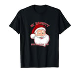 BE NAUGHTY SAVE SANTA A TRIP Funny Christmas Holiday T-Shirt