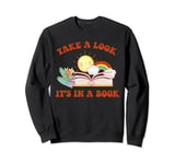 Take A Look It's In A Book Reading Retro Rainbow Sweatshirt
