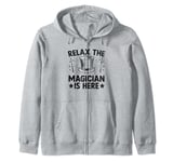 Relax The Magician Is Here Magic Tricks Illusionist Illusion Zip Hoodie