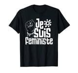 Je Suis Feministe Women Rights Feminists Feminism Feminist T-Shirt