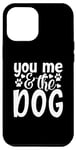 Coque pour iPhone 13 Pro Max Inscription You Me And The Dog Cute Pet Lover