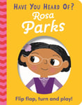 Pat-a-Cake - Have You Heard Of?: Rosa Parks Flip Flap, Turn and Play! Bok
