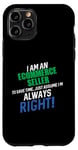 iPhone 11 Pro I Am an Ecommerce Seller To Save Time I'm Always Right Case