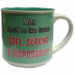 Men Should Be Like Tissues. Humorous Novelty Mug  - Disposable Men Mug