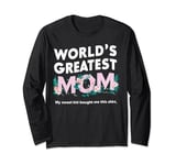 World’s Greatest Mom My Sweet Kid Bought Me This Mothers Day Long Sleeve T-Shirt