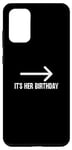Coque pour Galaxy S20+ It's Her Birthday Arrow Pointing Happy Birthday Girl Humour