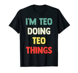 I'M Teo Doing Teo Things Personalized Name Tshirt Gift T-Shirt