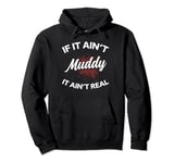 If It Aint Muddy It Aint Real Mud Running Runner Pullover Hoodie
