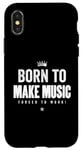 Coque pour iPhone X/XS Funny Music Maker Born to Make Music Forced to Work