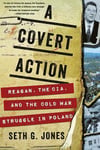 A Covert Action: Reagan, the Cia, and the Cold War Struggle in Poland