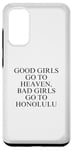 Coque pour Galaxy S20 Les bonnes filles vont au paradis, les mauvaises filles vont à Honolulu