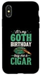 iPhone X/XS It's My 60th Birthday Buy Me A Cigar Themed Birthday Party Case