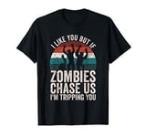 Funny If Zombies Chase Us Halloween Last Minute Costume T-Shirt