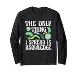The Only Thing I Spread Is Knowledge Health Researcher Long Sleeve T-Shirt