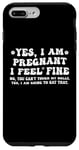 Coque pour iPhone 7 Plus/8 Plus Yes I am Pregnant I Feel Fine Enceinte Maman Grossesse