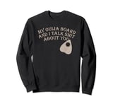 Funny Ouiga Board Seance Spirit Talking Board Joke Humour Sweatshirt