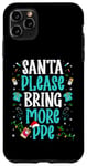 Coque pour iPhone 11 Pro Max Père Noël, veuillez apporter plus de costumes d'infirmière