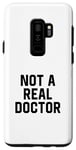 Coque pour Galaxy S9+ Not A Real Doctor Funny Medical College Graduation Gag