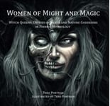 Women of Might and Magic: Witch Queens, Deities of Death and Nature Goddesses in Finnish Mythology