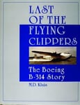 Schiffer Publishing Ltd ,U.S. Klaas, M. D. Last of the Flying Clippers: The Boeing B-314 Story