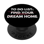 Liste de choses à faire amusante Trouvez votre maison de rêve Vendre des maisons PopSockets PopGrip Interchangeable
