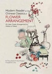 - Modern Reader on the Chinese Classics of Flower Arrangement 'On Vase Arrangement' & 'Histor Bok