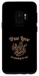 Galaxy S9 True Love Is Coming To Me Valentine's Day Love Quotes Case