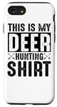 iPhone SE (2020) / 7 / 8 This Is My Deer Hunting - Funny Hunter Case
