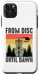 iPhone 11 Pro Max From Disc Until Dawn Disc Golf Frisbee Golfing Golfer Case