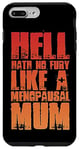 iPhone 7 Plus/8 Plus Hell Hath No Fury Like A Menopausal Mum, Menopause Case
