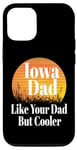 Coque pour iPhone 15 Papa de l'Iowa aime ton père mais père et grand-père plus cool et drôle