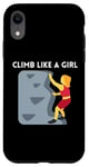 iPhone XR Climb Like A Girl | Rock Climbing Gear Girls Women Case
