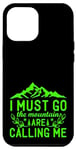 Coque pour iPhone 12 Pro Max Je dois y aller, les montagnes m'appellent - Camping Adventure