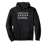 Power Outage One Star Not a Big Fan, Wouldn't Recommend Pullover Hoodie