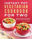 Rockridge Press Zimmerman, Janet A. Instant Pot(r) Vegetarian Cookbook for Two: Perfectly Portioned Recipes Your Favorite Pressure Cooker