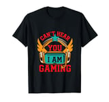 Can't Hear You I'm Gaming Game Mode Funny Video Game Meme T-Shirt
