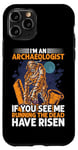 Coque pour iPhone 11 Pro I'm An Archaeologist If See M Running Dead Have Risen