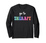 Go To Therapy Self Care Mental Health Matters Awareness Long Sleeve T-Shirt