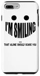 iPhone 7 Plus/8 Plus I'm Smiling That Alone Should Scare You - Funny Halloween Case