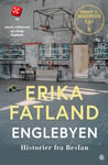 Erika Fatland - Englebyen historier fra Beslan Bok