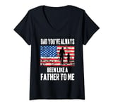 Womens Dad You've Always Been Like A Father To Me Father Daughter V-Neck T-Shirt
