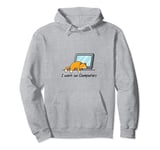 I Work On Computers - Funny Cat Lovers Coding Programming Pullover Hoodie