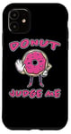 iPhone 11 Donut Judge Me Doughnut Saying Sweets Doughnuts Case