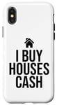 iPhone X/XS I Buy Houses Cash Real Estate Investor Flipping, Real Estate Case
