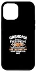 iPhone 12 Pro Max Grandma She Can Make Up Something Real Fast Mother's Day Case