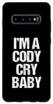Coque pour Galaxy S10+ I'm A Cody Cry Baby – Drôle de lutte disant la lutte cool
