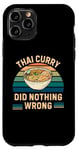 Coque pour iPhone 11 Pro Curry thaïlandais rétro n'a rien de mal vintage thaïlandais amateur de curry