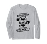 Fox People Should Seriously Stop Expecting Normal Long Sleeve T-Shirt