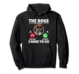 German Boxer BOSS IS CALLING I HAVE TO GO Funny Owner Pullover Hoodie